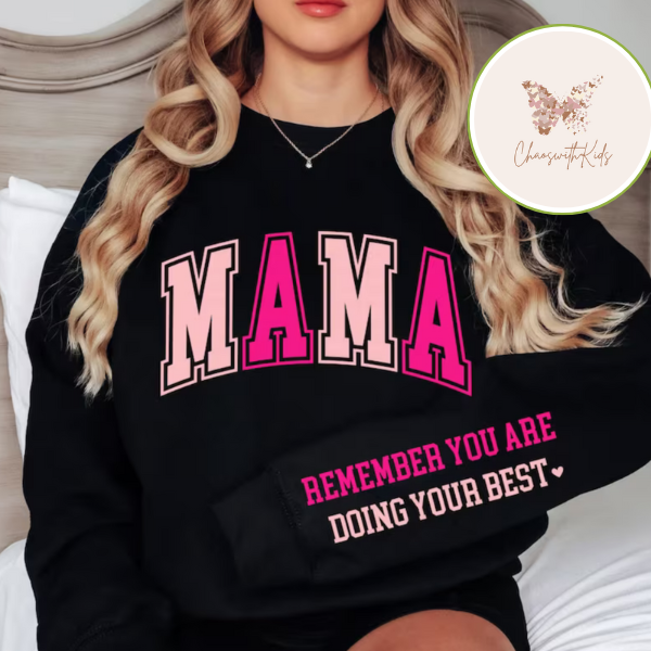 Mama Remember You Are Doing Your Best Crewneck