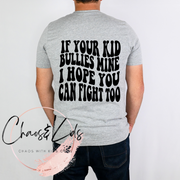 If Your Kid Bullies Mine I Hope You Can Fight Daddy Doesn't Play T-Shirt